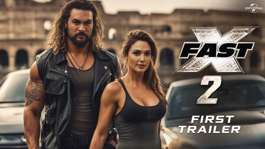 FAST X: PARTE 2 - Trailer (2025) Vin Diesel, Jason Momoa, Gal Gadot